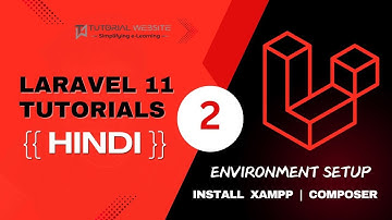 Laravel 11 Tutorials in Hindi | Part-2 | Environment Setup | Install XAMPP & Composer #laravel11