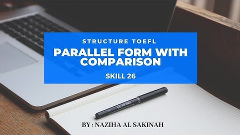 STRUCTURE TOEFL SKILL 26-PARALLEL STRUCTURE WITH COMPARISON