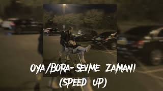 Oya/Bora-Sevme Zamanı (speed up) `Klylissq Resimi