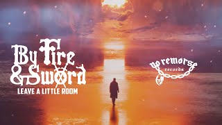 BY FIRE AND SWORD - Leave a Little Room (Lyric Video)