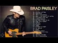 Best Songs Country Music Of Brad Paisley | Brad Paisley Greatest Hits Full Album || Country Music