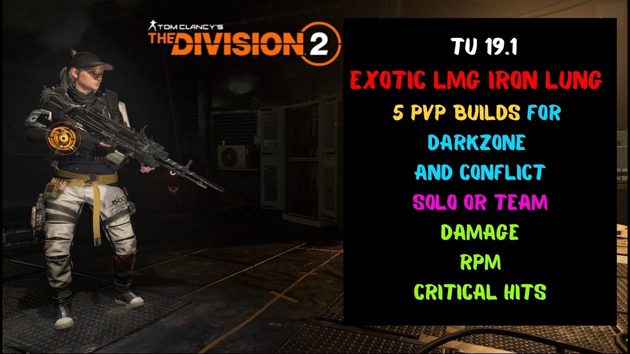 The division 2 exotic lmg iron lung 5 pvp builds tu19 1 youtube