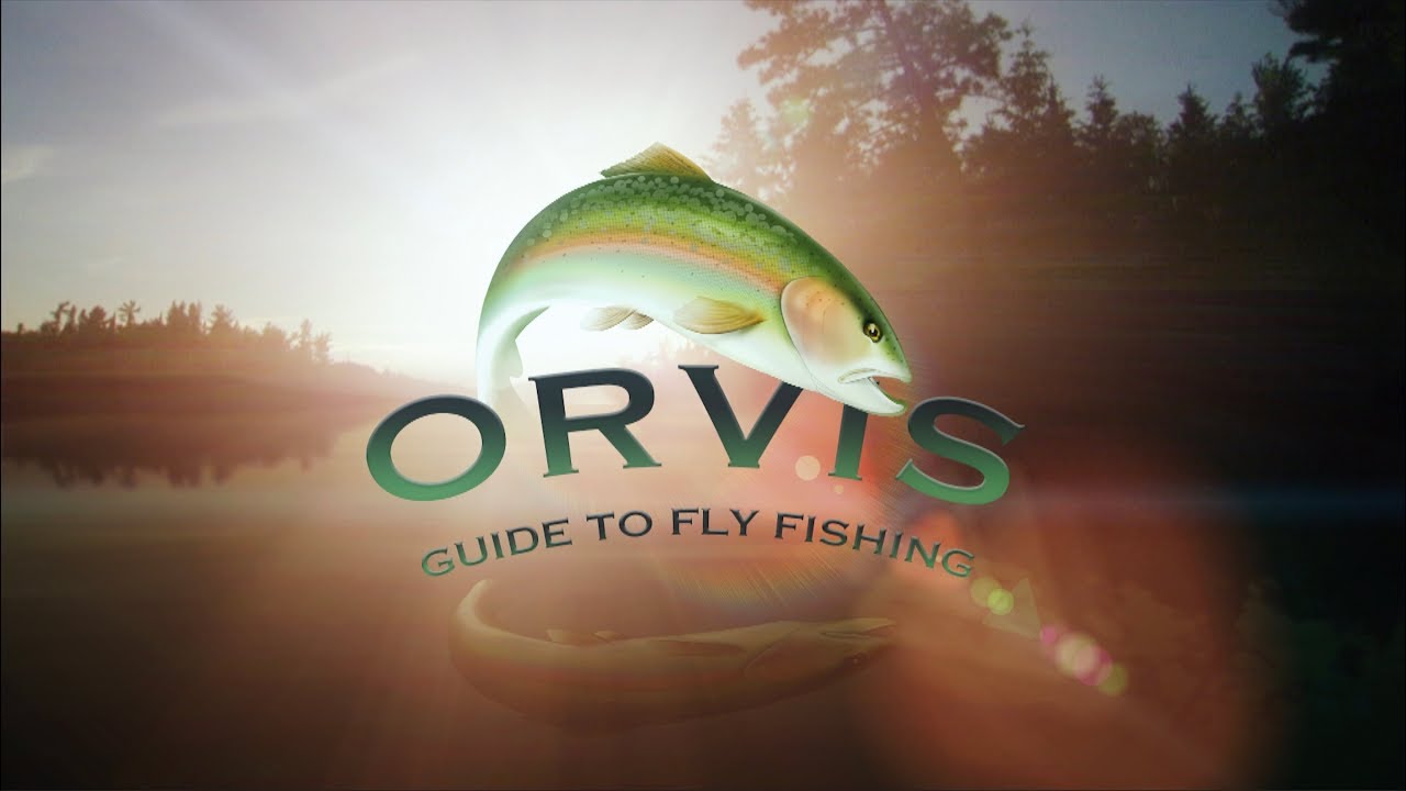 Tom Rosenbauer & The Orvis Guide to Fly Fishing Introduction 