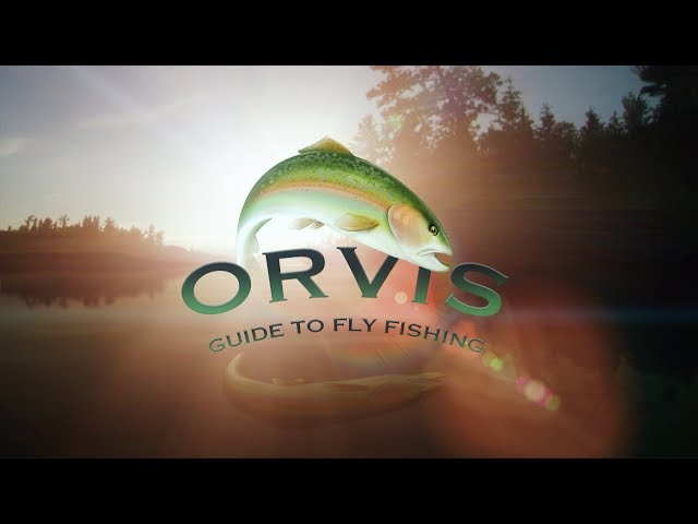 Tom Rosenbauer & The Orvis Guide to Fly Fishing Introduction