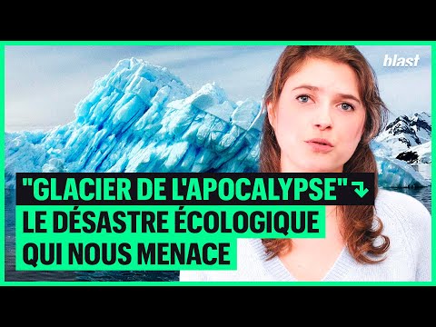 "GLACIER DE L&rsquo;APOCALYPSE" : LE DÉSASTRE ÉCOLOGIQUE QUI NOUS MENACE