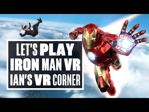 Let's Play Iron Man VR - THE FIRST TWO HOURS - Ian's VR Corner