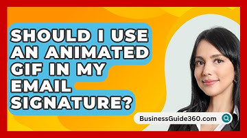 Should I Use An Animated GIF In My Email Signature? - BusinessGuide360.com