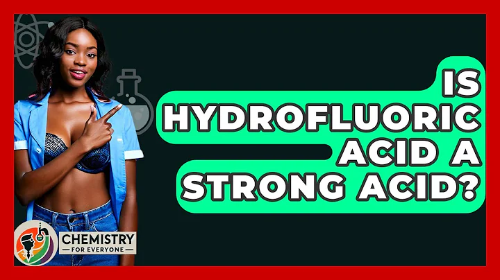 Is Hydrofluoric Acid A Strong Acid? - Chemistry For Everyone