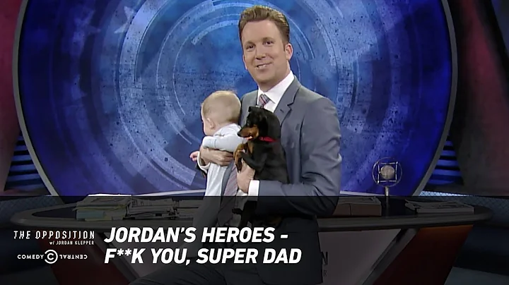 Jordan’s Heroes - F**k You, Super Dad - The Opposition w/ Jordan Klepper