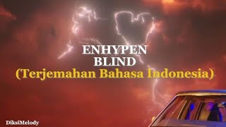 BLIND - ENHYPEN (Lirik dan Terjemahan Bahasa Indonesia)