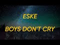 ESKE - Boys don't cry|Lyrics Video