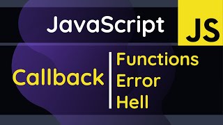 Async JavaScript Callback Functions, Error Handling and Callback Hell
