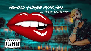 Humko Tumse Pyar Hai Vol1 Feat. Arpit Saraswat Rap Song 2020 Hindi Rapper New Rap Song 2020