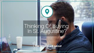 Thinking of Buying In St. Augustine? | The Newcomer Group