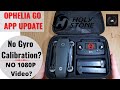 Holy Stone Ophelia Go App Update! No Gyro Calibration? & NO 1080p Video?