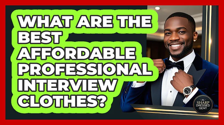 What Are The Best Affordable Professional Interview Clothes? - The Sharp Dressed Gent