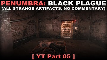 Penumbra: Black Plague walkthrough part 5 ( All strange artifacts, No commentary ✔ )
