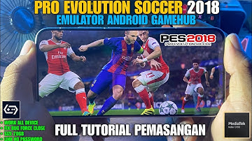 PES 2018 ANDROID EMULATOR GAMEHUB 5.2.0 - full Setup & How to Install the latest Pro Evolution So...