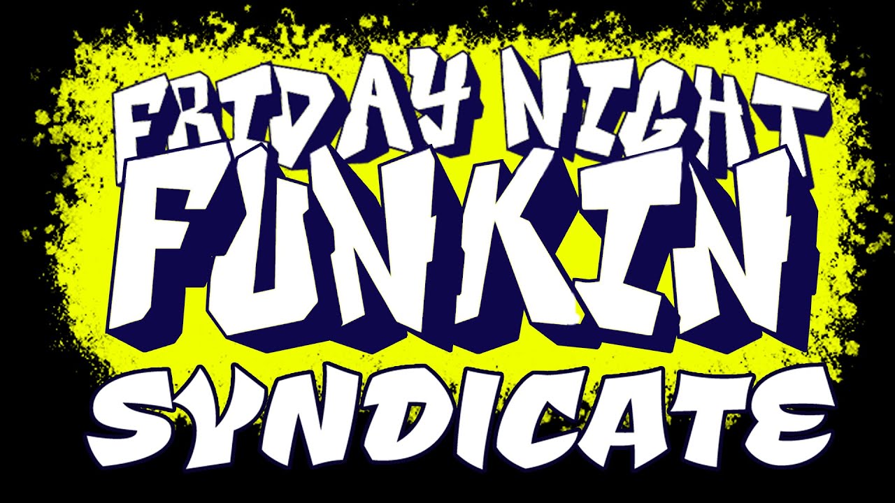 Friday Night Funkin : SYNDICATE (ost - 001 : Startin' Hard) main menu theme