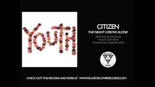 Citizen - The Night I Drove Alone