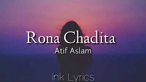 Rona Chadita - Atif Aslam | Lyrics |