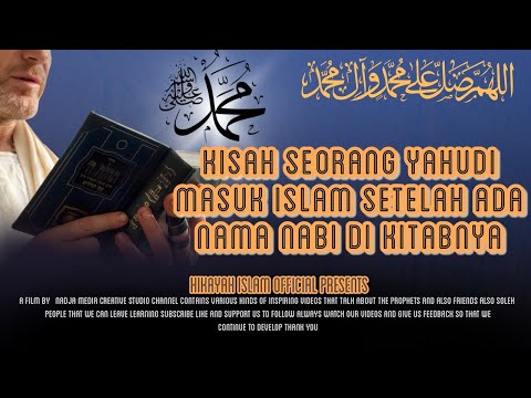 KISAH SEORANG YAHUDI MASUK ISLAM SETELAH TAHU ADA NAMA MUHAMMAD DALAM KITAB TAUROTNYA #kisahmualaf