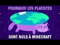 Pourquoi les platistes sont nuls à Minecraft