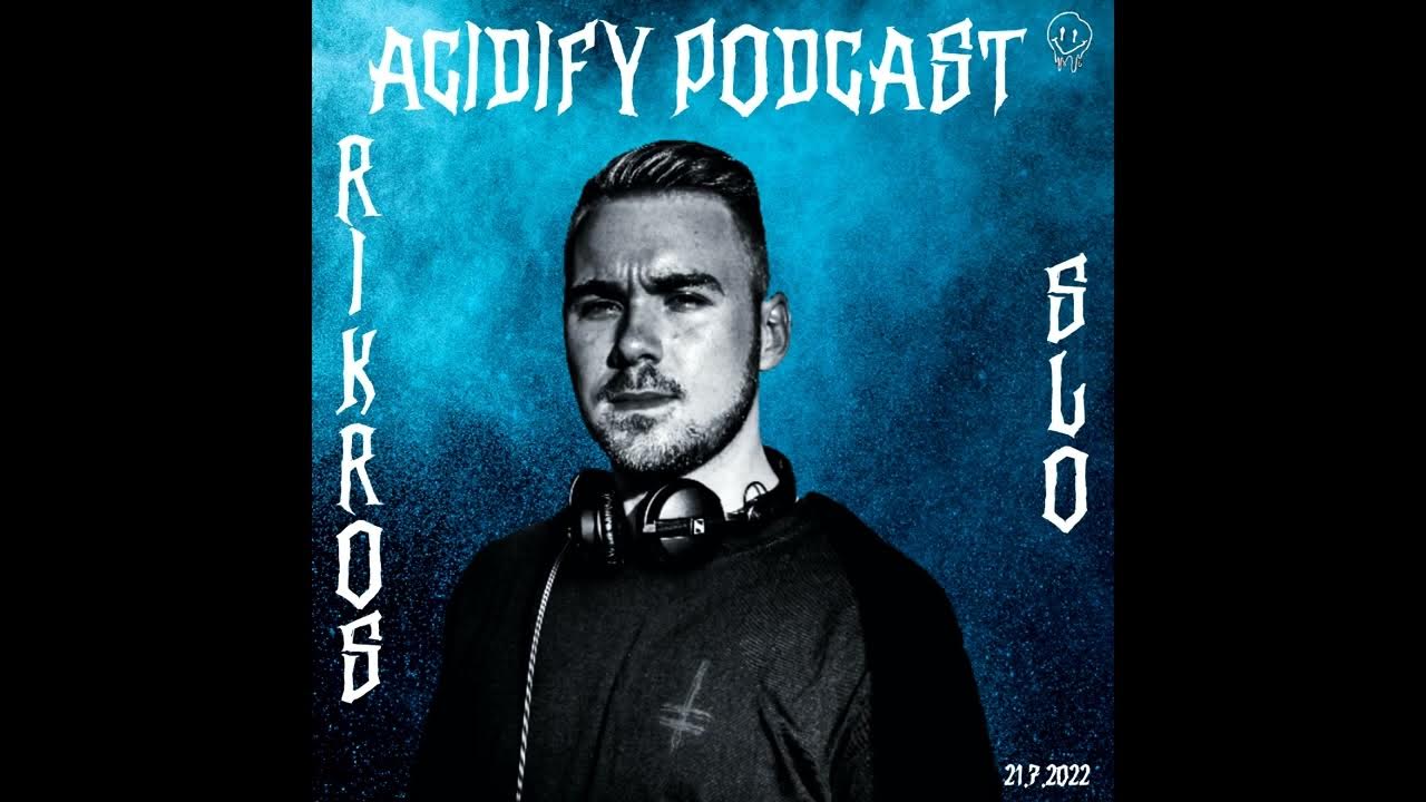 Acidify Podcast #30 - Rikros (SLO) - YouTube