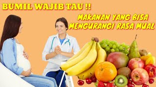 JENIS MAKANAN YANG BISA MENGURANGI RASA MUAL SAAT HAMIL || CARA MENGATASI MUAL SAAT HAMIL