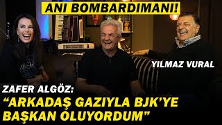 Zafer Algöz ve Yılmaz Vural Anlatıyor: Efsane Anılar!