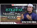Alunan Zikir Istighfar Penenang Jiwa | Ustaz Elyas Ismail
