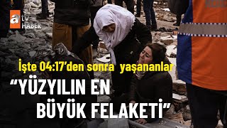 510 yıldır böyle deprem olmadı. 7,7 ve 7,6 iki büyük deprem faciası - atv Ana Haber 6 Şubat 2023