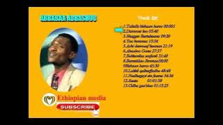 Abebe Abeshu top music   Abbabaa Abbashuu sirboota filatamoo