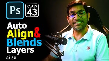 Auto Align Layers in Photoshop CC | Auto Blend Layers in Photoshop CC | Edit P7 | C43 in Hindi/Urdu