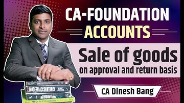 Sale of Goods on Approval or return || Lecture-04 for CA Foundation || CA Dinesh Bang
