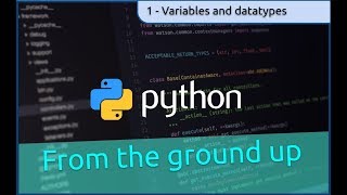1. Variables and datatypes - Python from the ground up