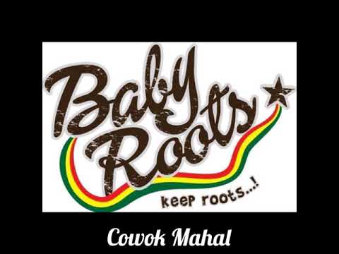 Baby Roots - Cowok Mahal