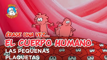 Once Upon a Time... The Human Body - The Small Platelets