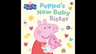 Peppa Pig Story Book Peppas New Baby Sister A Heart-Warming Story Welcoming Baby Evie