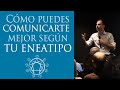 Cómo puedes comunicarte mejor según tu eneatipo | ENEAGRAMA & ORATORIA