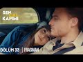SEN ÇAL KAPIMI 33.BÖLÜM FRAGMANI