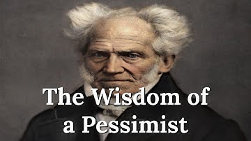 The Wisdom of a Pessimist - Arthur Schopenhauer
