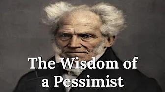 The Wisdom of a Pessimist - Arthur Schopenhauer