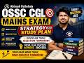 OSSC CGL Mains  | Startegy &amp; Study Plan | Abinash Sir