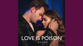 Love is Poison - MASHA