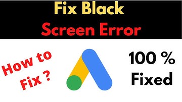 Fix Google Ads App Black Screen Error Problem Solved in Android - Google Ads App screen issue solved