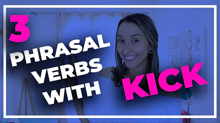 3 Phrasal Verbs With Kick - English Vocabulary - DayDayNews