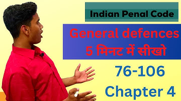 Trick for General Defences (76-106) | Chapter 4 | Indian Penal Code