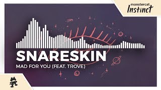 Snareskin - Mad For You Feat Trove Monstercat Release