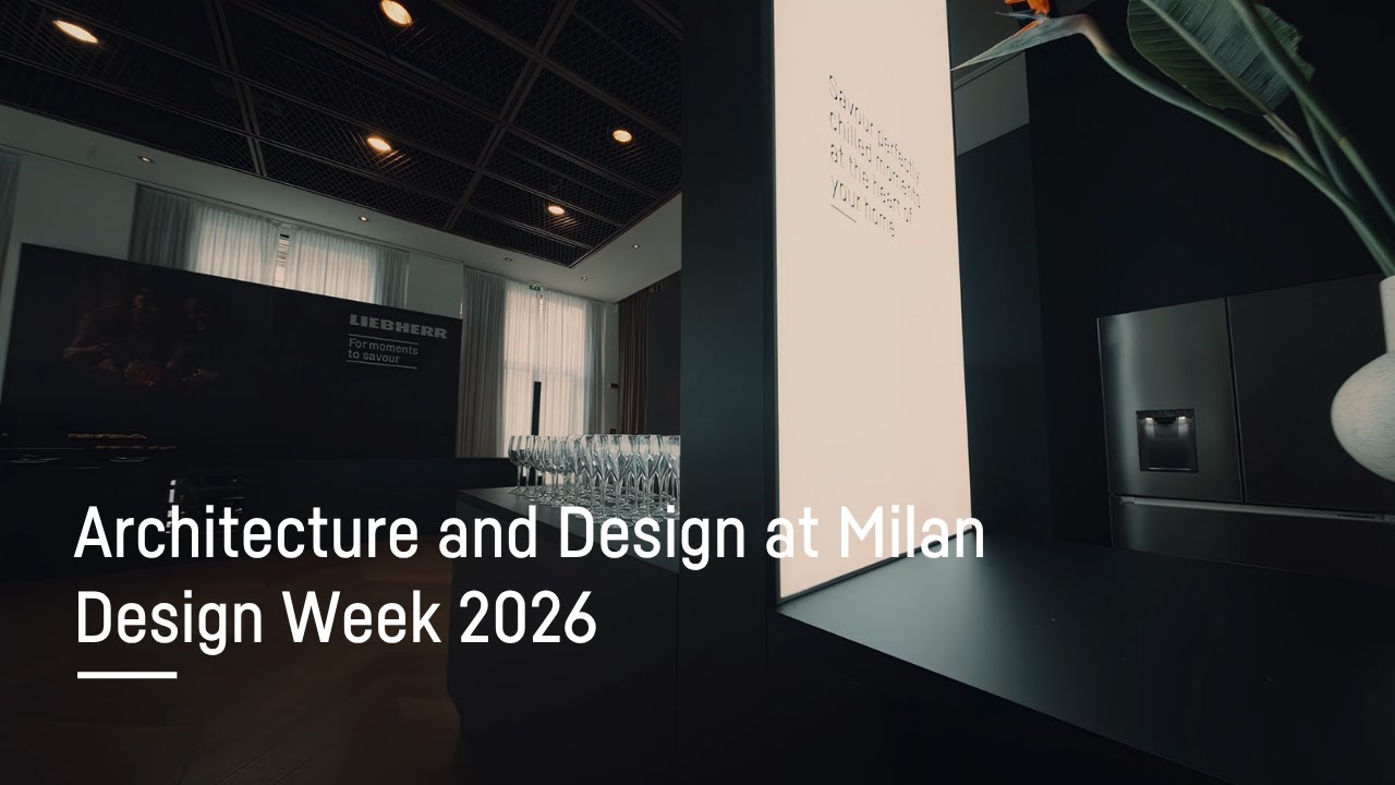 Architecture and Design at Milan Design Week 2026 | Liebherr